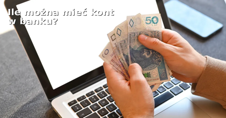 ile można mieć kont w banku